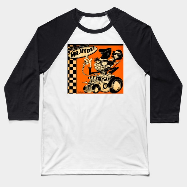 Take A Ride With Mr. Hyde! Baseball T-Shirt by CombTheCombel
